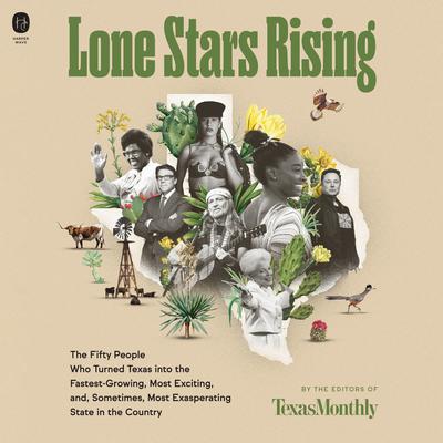 Lone Stars Rising by Editors of Texas Monthly audiobook