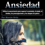 Ansiedad by  Marcio Ortíz audiobook