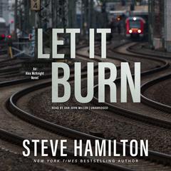 Let It Burn by Steve Hamilton audiobook