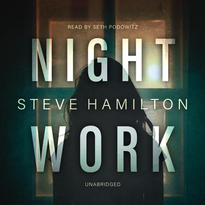 Night Work by Steve Hamilton audiobook