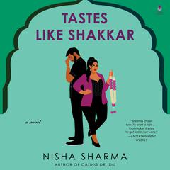 Tastes Like Shakkar by Nisha Sharma audiobook