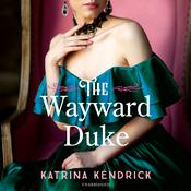 The Wayward Duke by  Katrina Kendrick audiobook