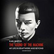 The Sound of the Machine by  Karl Bartos audiobook