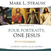 Four Portraits, One Jesus, 2nd Edition by  Mark L. Strauss audiobook