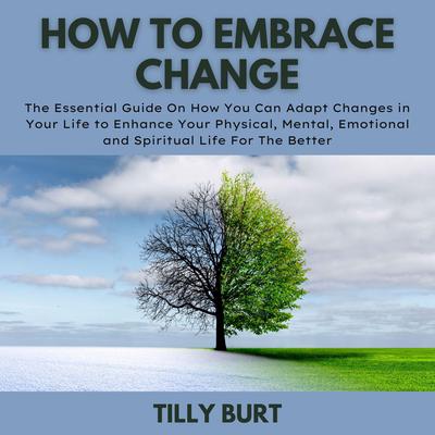 How To Embrace Change by Tilly Burt audiobook