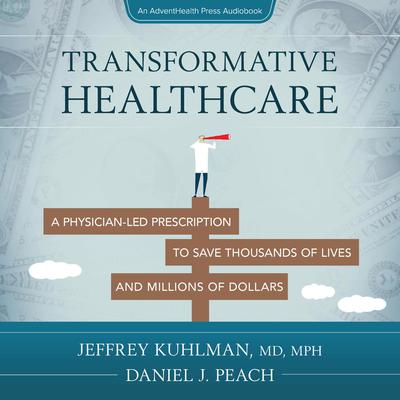 Transformative Healthcare by Jeffrey Kuhlman audiobook