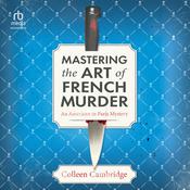 Mastering the Art of French Murder by  Colleen Cambridge audiobook