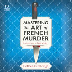 Mastering the Art of French Murder by Colleen Cambridge audiobook