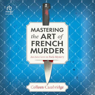 Mastering the Art of French Murder by Colleen Cambridge audiobook
