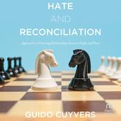 Hate and Reconciliation by  Guido Cuyvers audiobook