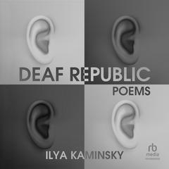 Deaf Republic by Ilya Kaminsky audiobook