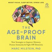 The Age-Proof Brain by  Dr. Marc Milstein audiobook