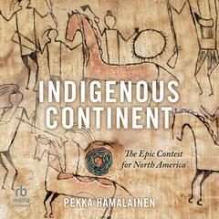 Indigenous Continent by Pekka Hämäläinen audiobook