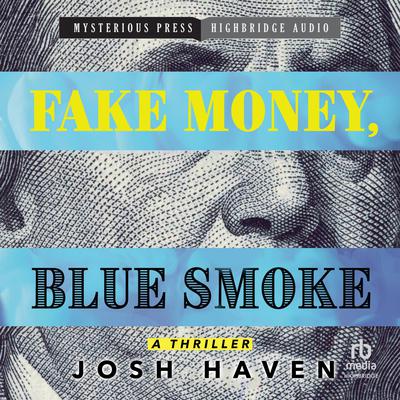 Fake Money, Blue Smoke by Josh Haven audiobook