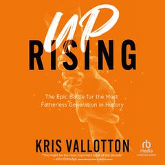 Uprising by Kris Vallotton audiobook