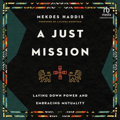 A Just Mission by Mekdes Haddis audiobook