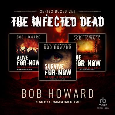 Infected Dead Series Boxed Set by Bob Howard audiobook