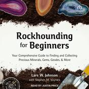 Rockhounding for Beginners by  Lars W. Johnson audiobook