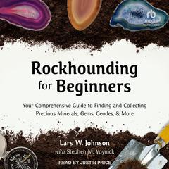 Rockhounding for Beginners by Lars W. Johnson audiobook