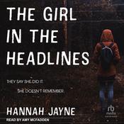 The Girl in the Headlines by  Hannah Jayne audiobook