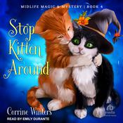 Stop Kitten Around by  Corrine Winters audiobook
