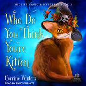 Who Do You Think You're Kitten by  Corrine Winters audiobook