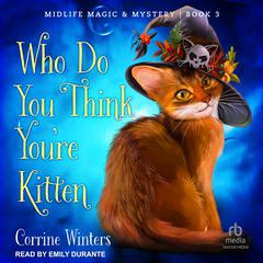 Who Do You Think You're Kitten by Corrine Winters audiobook