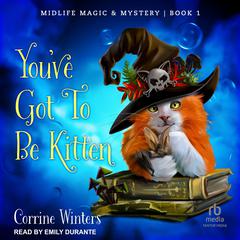 You've Got To Be Kitten by Corrine Winters audiobook