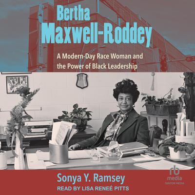 Bertha Maxwell-Roddey by Sonya Y. Ramsey audiobook
