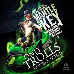 Only Trolls Double Down by Michael Anderle audiobook