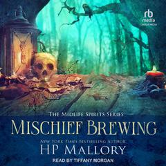 Mischief Brewing by H. P. Mallory audiobook