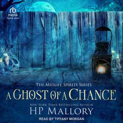 A Ghost of a Chance by H. P. Mallory audiobook