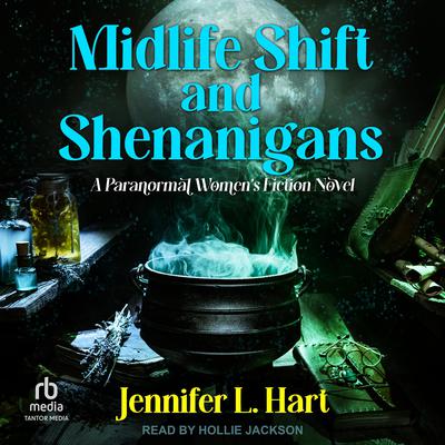Midlife Shift and Shenanigans by Jennifer L. Hart audiobook