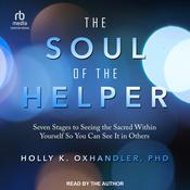The Soul of the Helper by  Holly  Oxhandler PhD audiobook