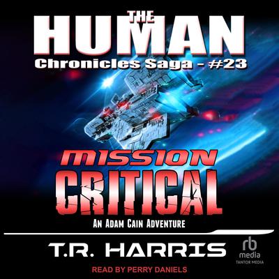 Mission Critical by T. R. Harris audiobook