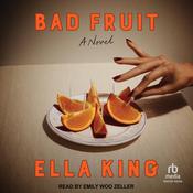 Bad Fruit by  Ella King audiobook
