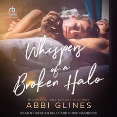 Whispers of a Broken Halo by Abbi Glines audiobook