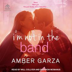 I'm Not in the Band by Amber Garza audiobook