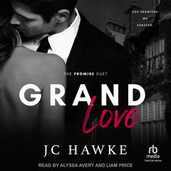 Grand Love by JC Hawke audiobook