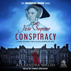 The Jane Seymour Conspiracy by Alexandra Walsh audiobook