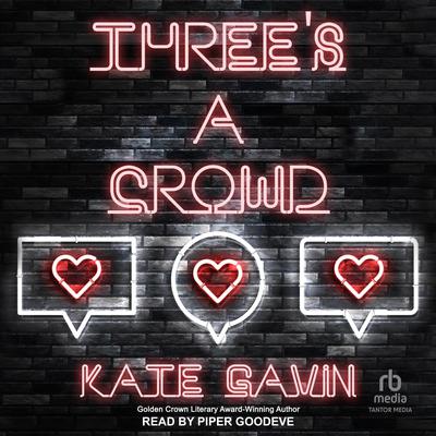 Three's A Crowd by Kate Gavin audiobook