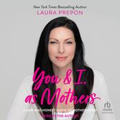You and I, as Mothers by  Laura Prepon audiobook