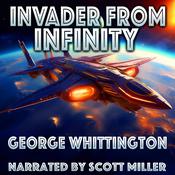 Invader From Infinity by  George Whittington audiobook