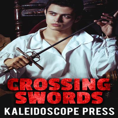 Crossing Swords by Kaleidoscope Press audiobook