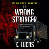 The Wrong Stranger by  K. Lucas audiobook