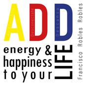 ADD energy and happiness to your life by  Francisco Robles audiobook