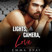 Lights, Camera, Love by  Emma Bray audiobook