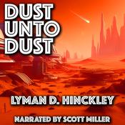 Dust Unto Dust by  Lyman D. Hinckley audiobook