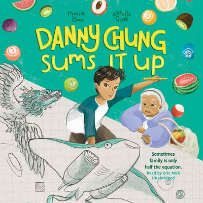 Danny Chung Sums It Up by Maisie Chan audiobook