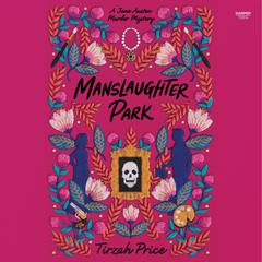Manslaughter Park by Tirzah Price audiobook